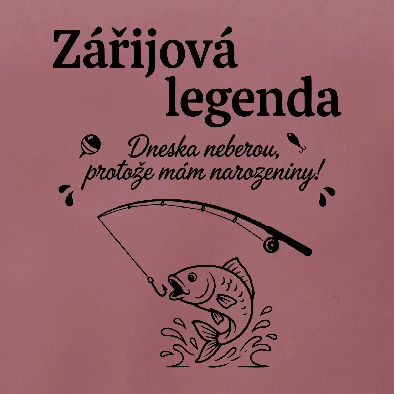 Zářijová legenda. Dneska neberou, protože mám narozeniny!