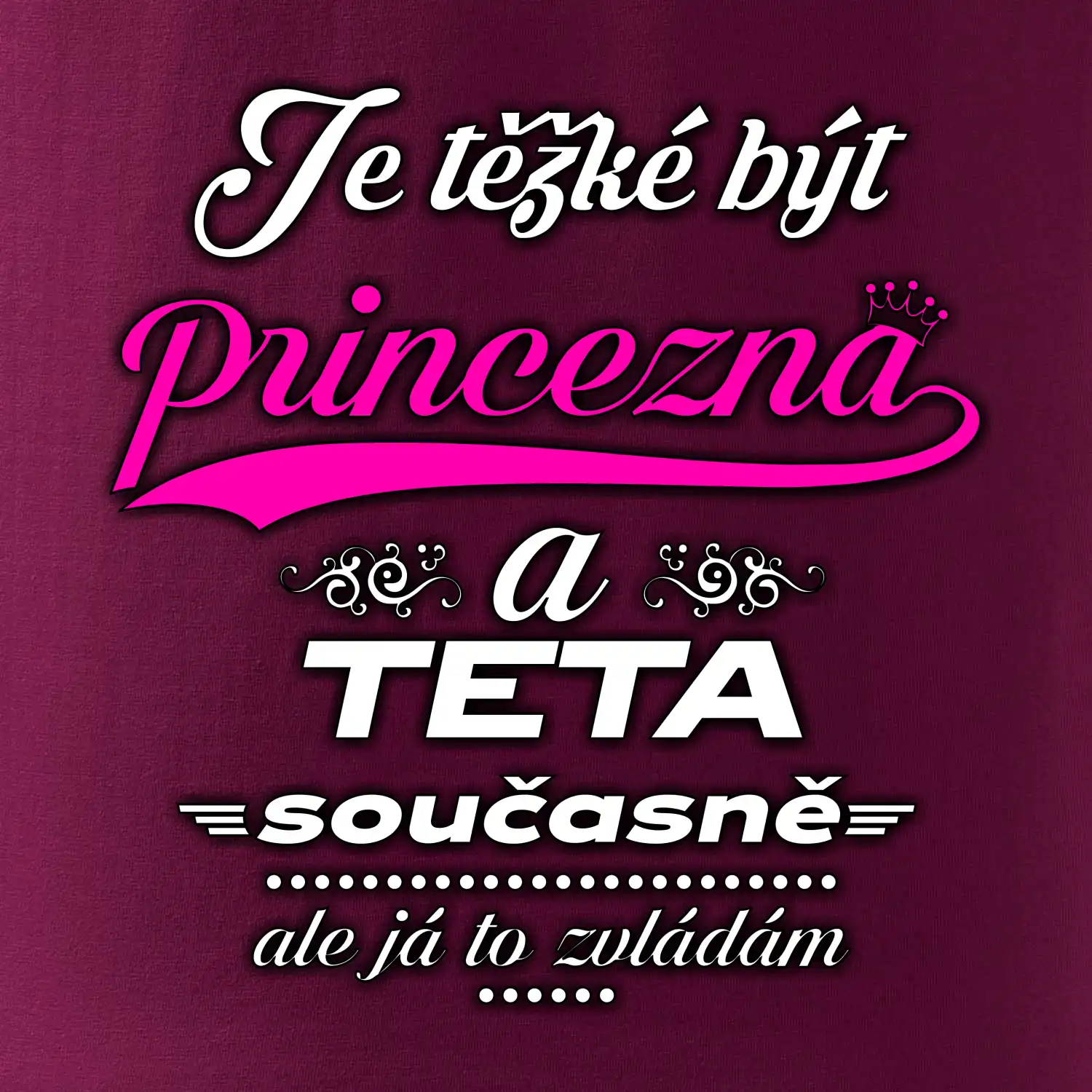 Je těžké být princezna - teta