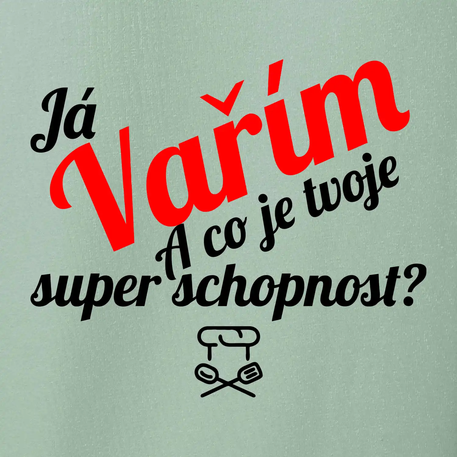 Já vařím - tvoje superschopnost? šikmý nápis