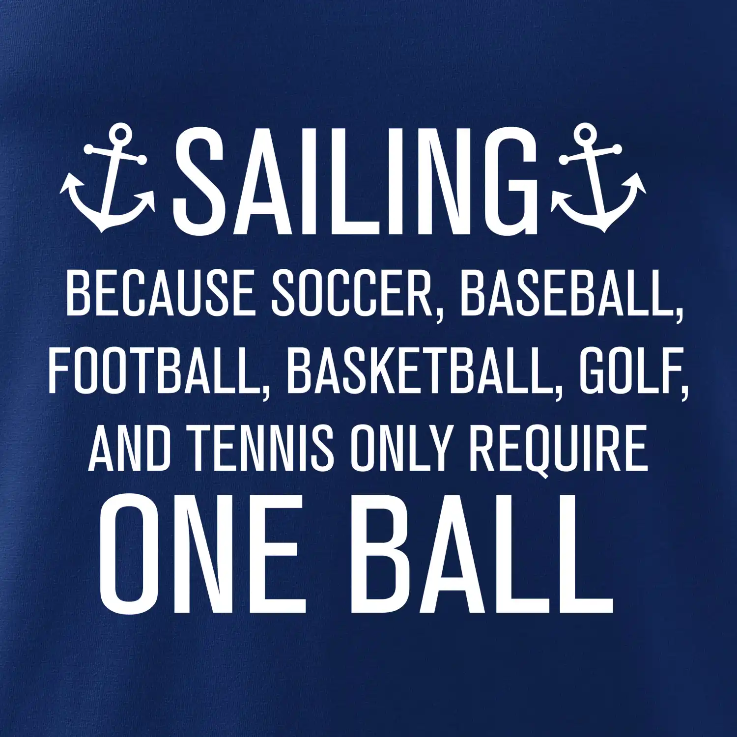 Sailing beacause one ball