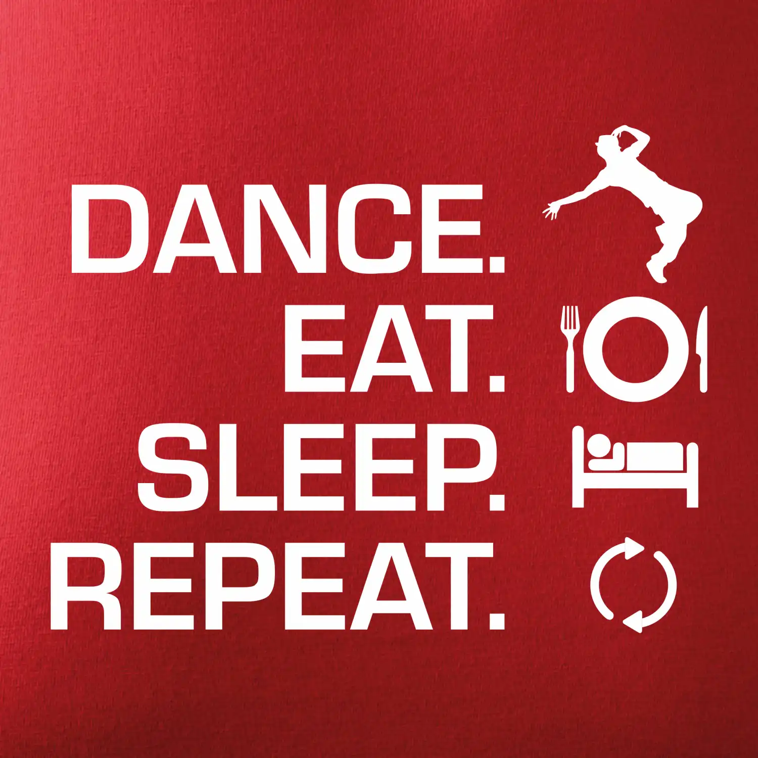 Dance eat sleep repeat - Kluk
