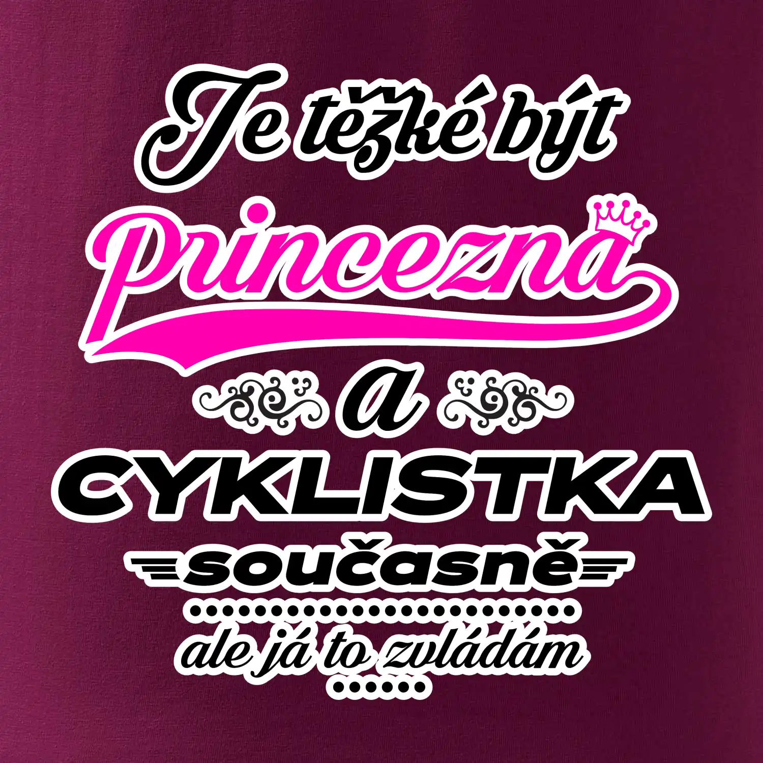 Je těžké být princezna - cyklistka