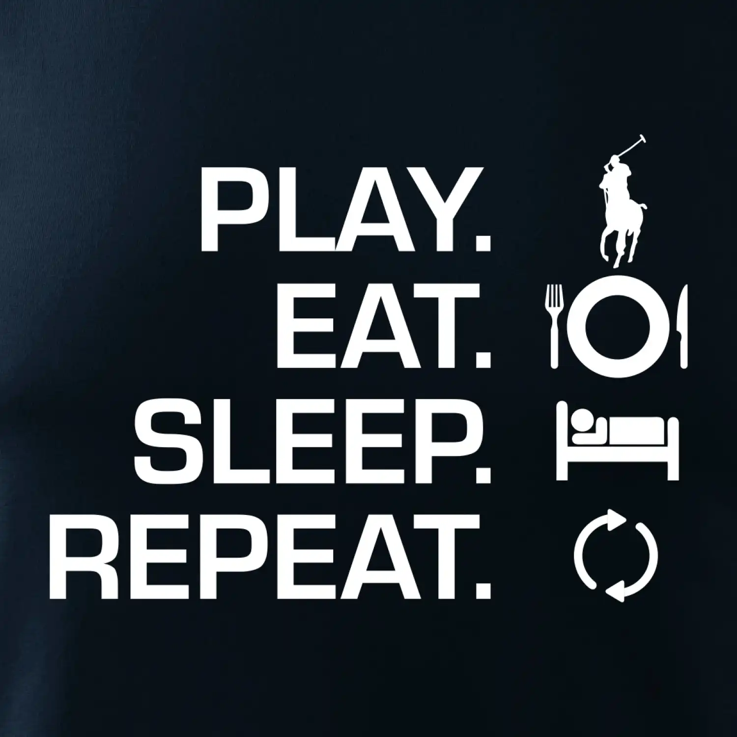 Play Eat Sleep Repeat polo