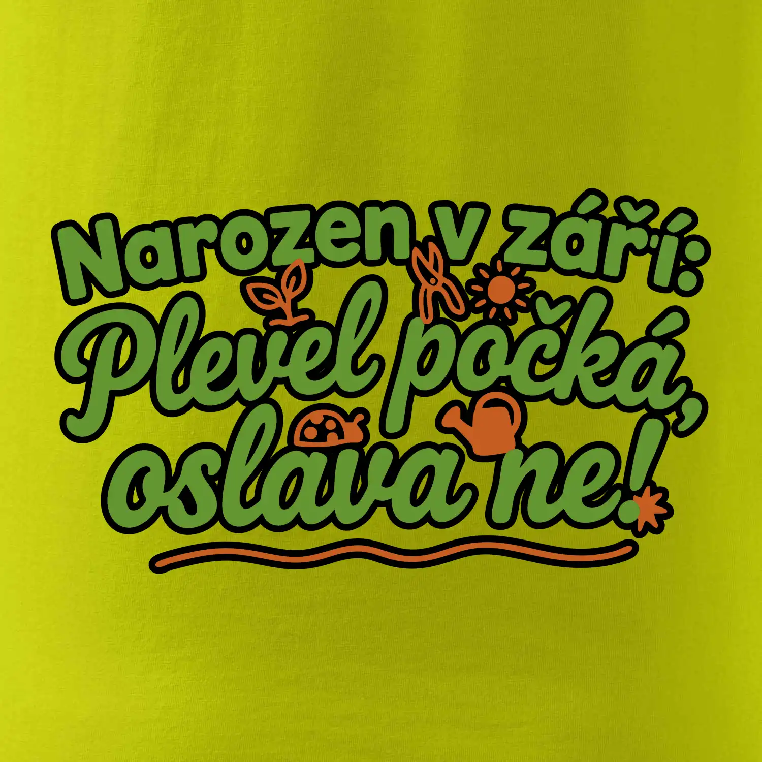 Narozen v září -  Plevel počká, oslava ne!
