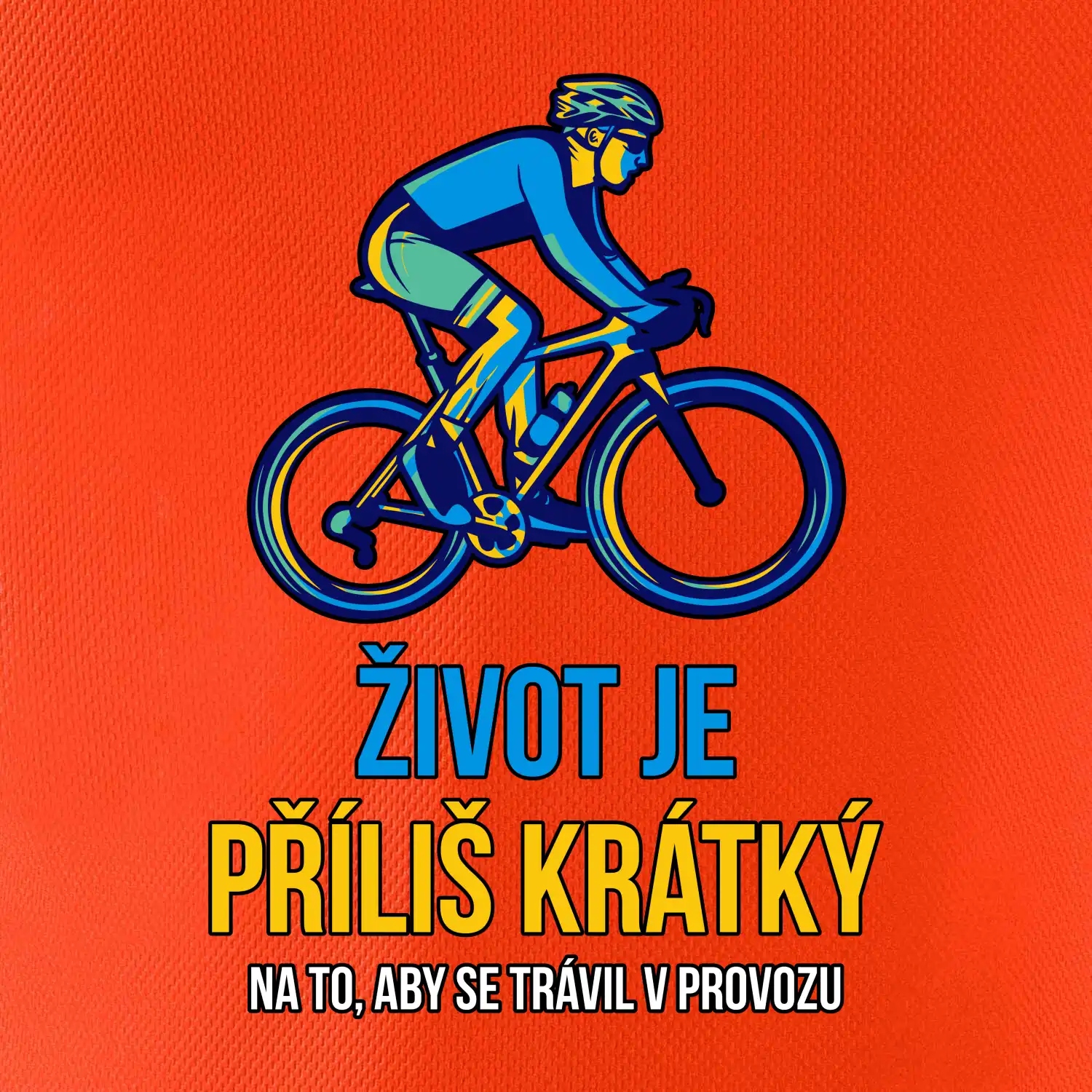 Život je příliš krátký, aby se trávil v provozu