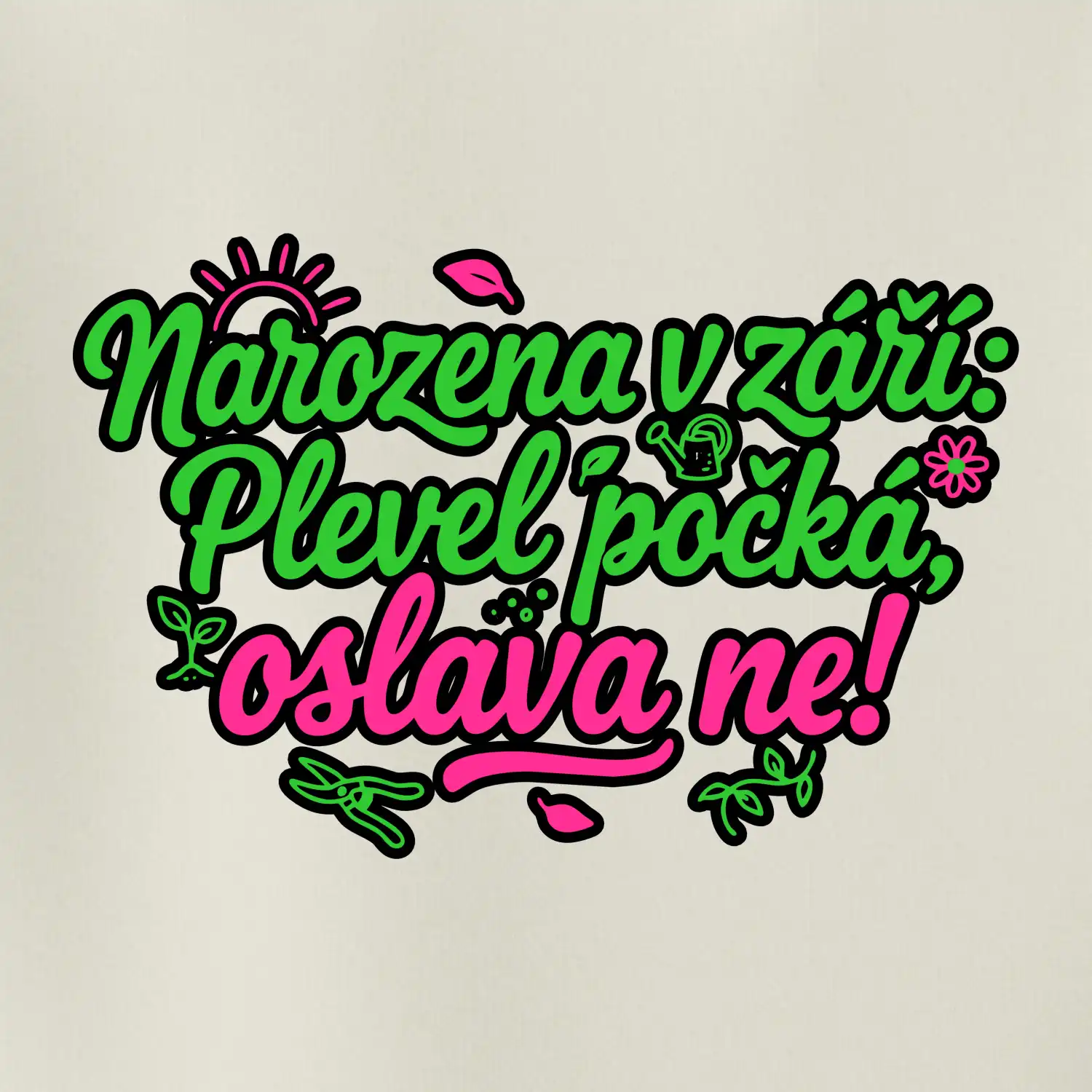 Narozena v září -  Plevel počká, oslava ne!