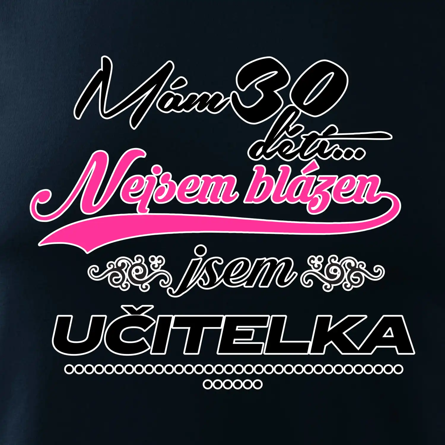 Mám 30 dětí, jsem učitelka