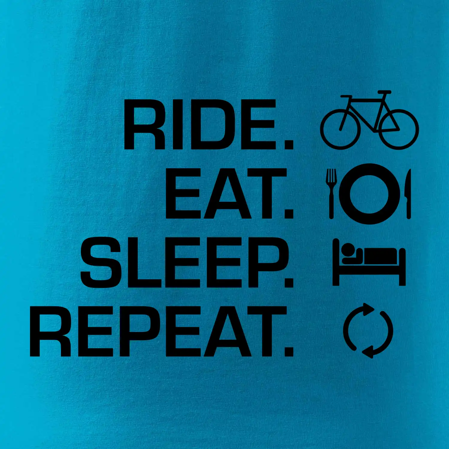 Ride Eat Sleep Repeat kolo