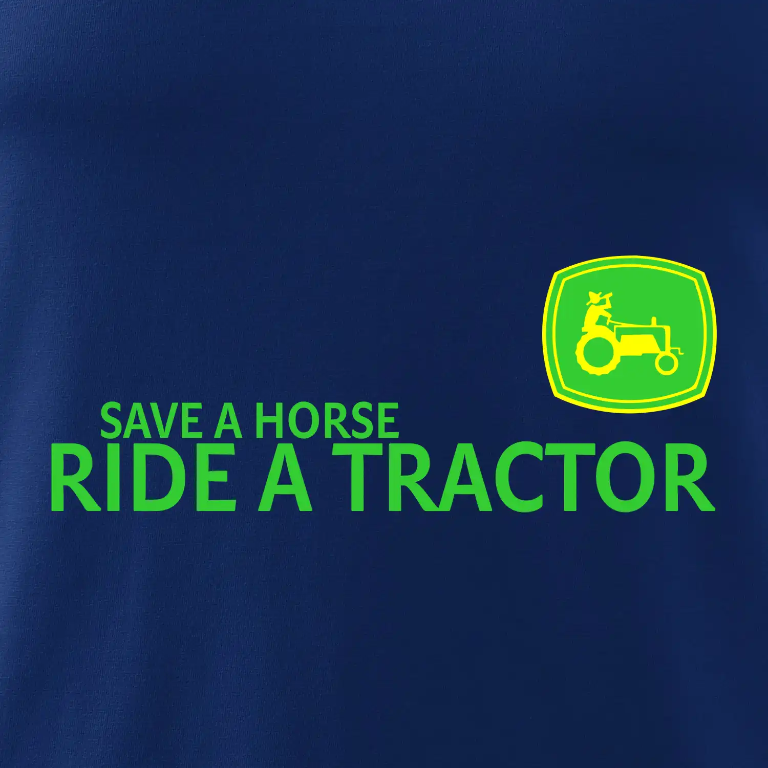 Save horse, ride tractor