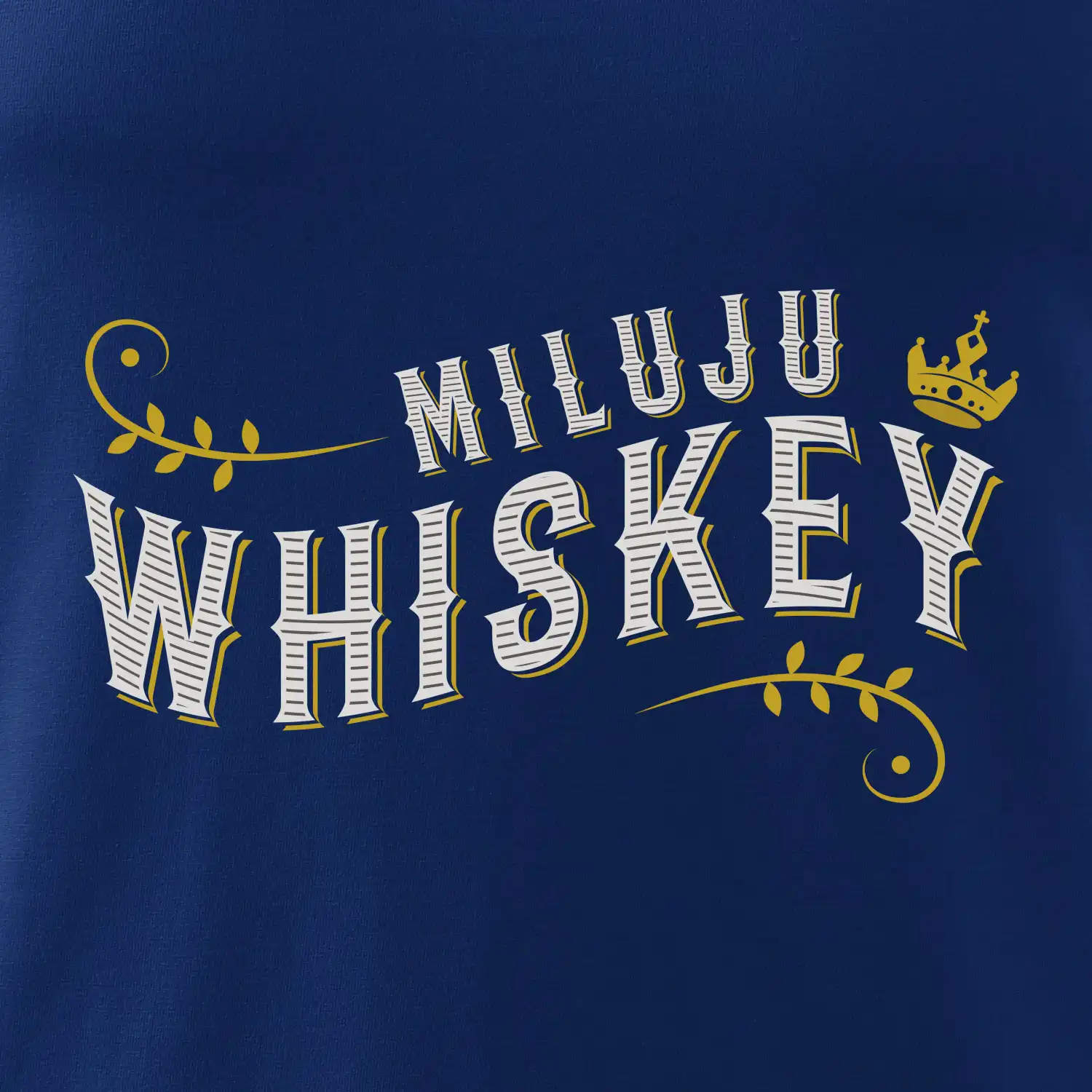 Miluju Whiskey