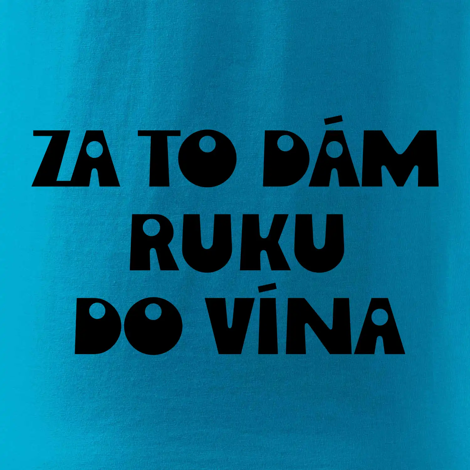 Za to dám ruku do vína