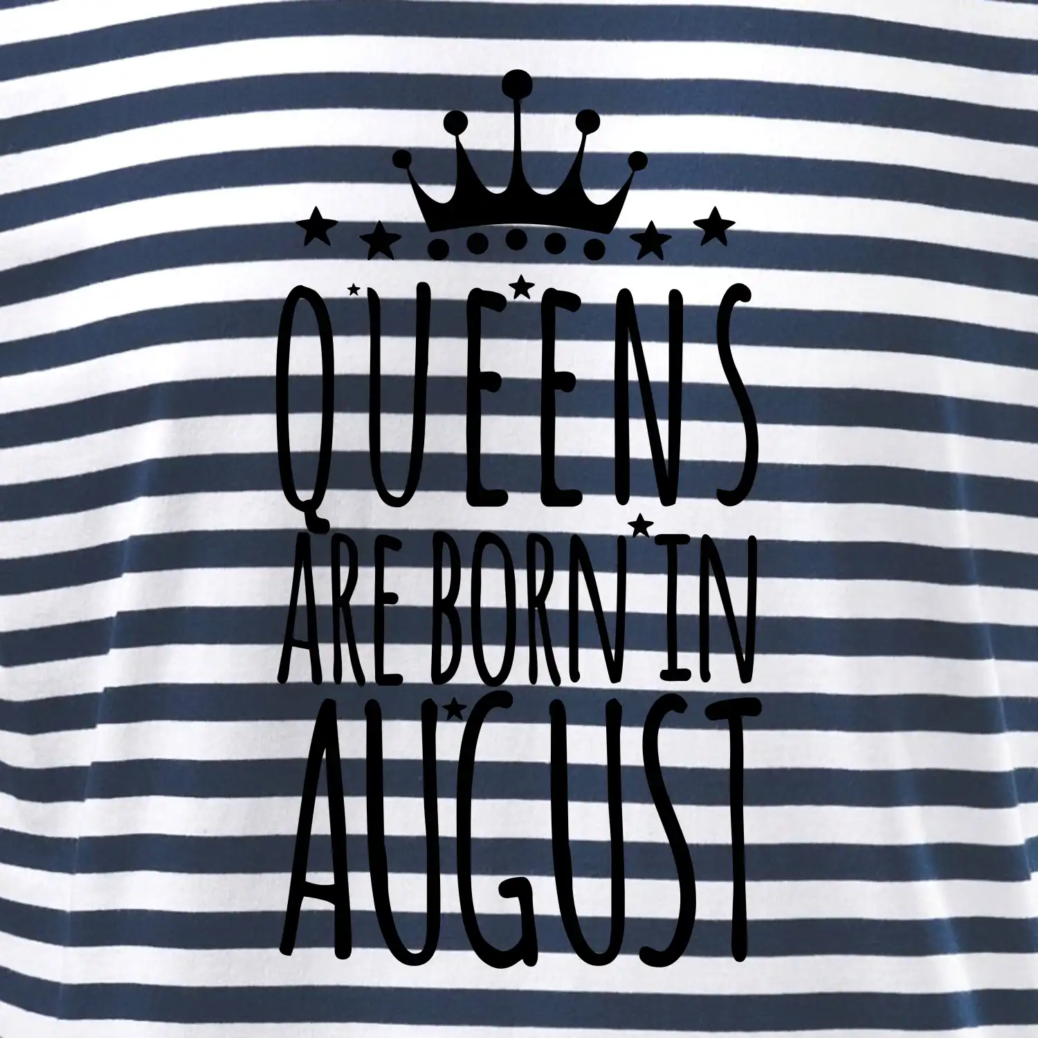 Queens are born in August