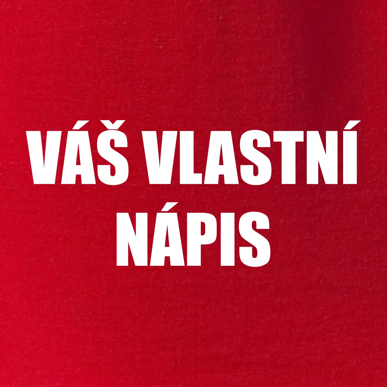 Tvůj vlastní nápis - tiskací