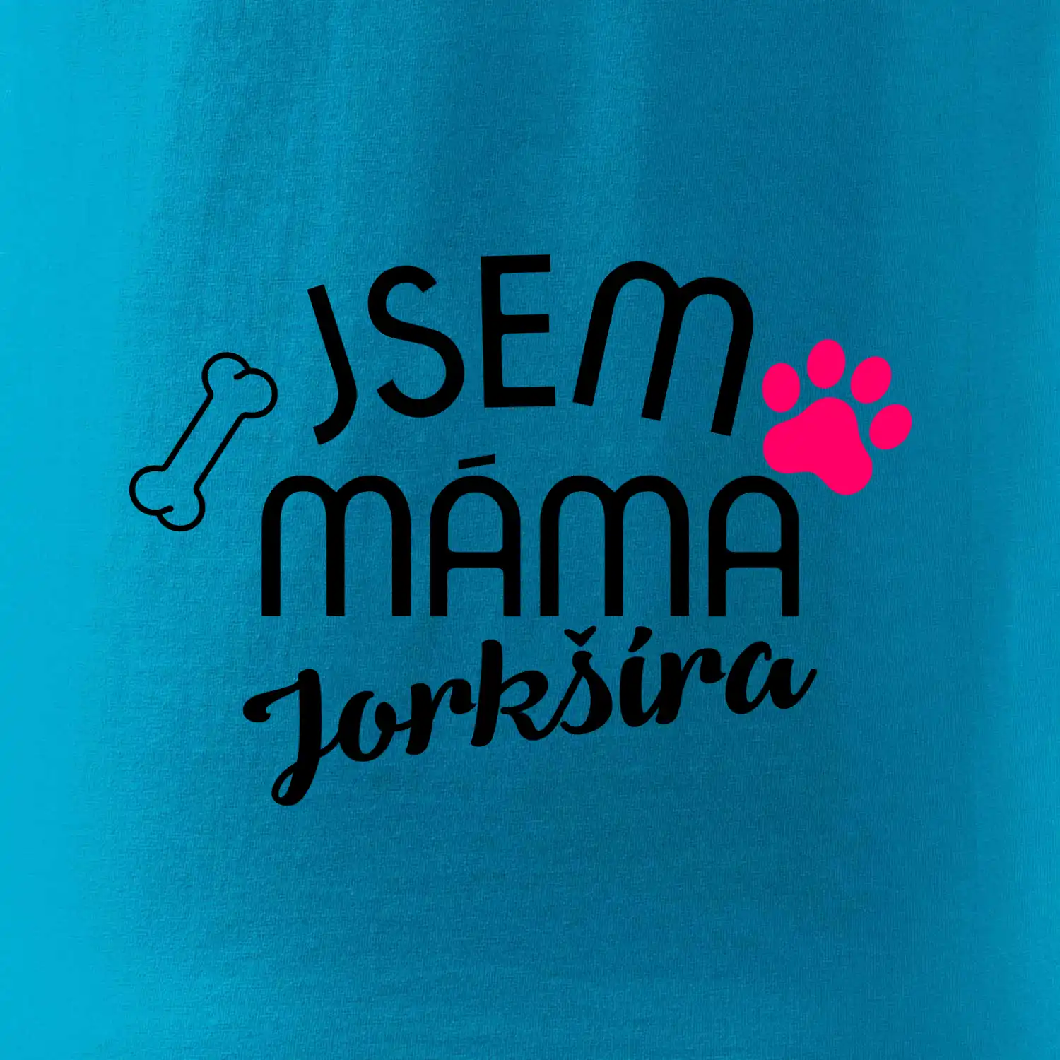 Jsem máma Jorkšíra