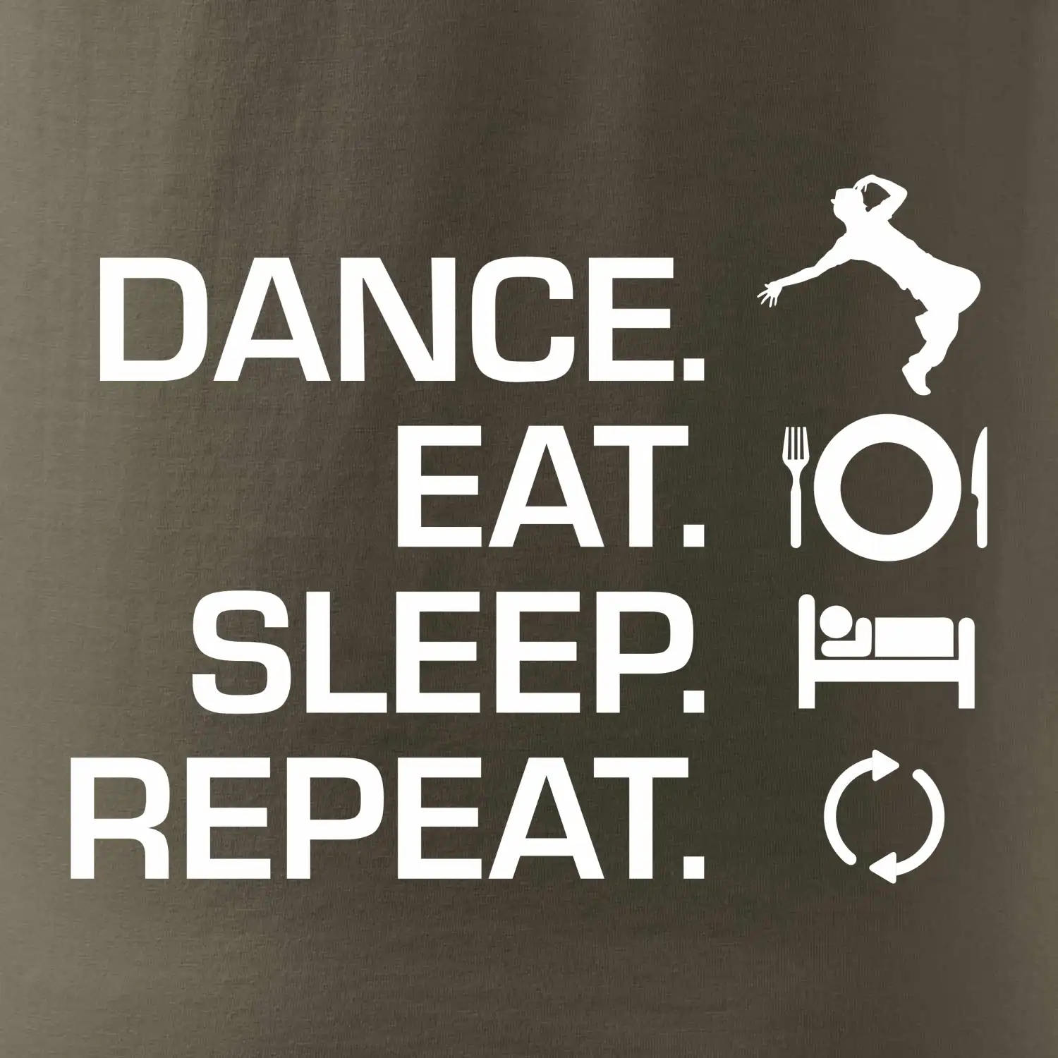 Dance eat sleep repeat - Kluk