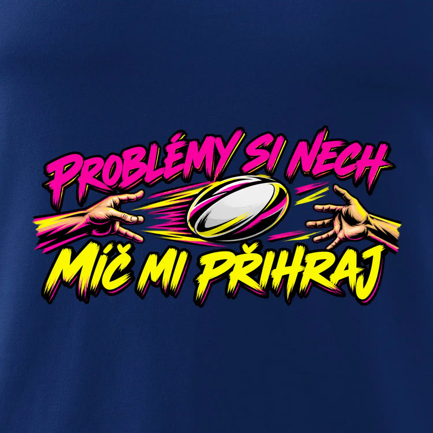 Problémy si nech, míč mi přihraj