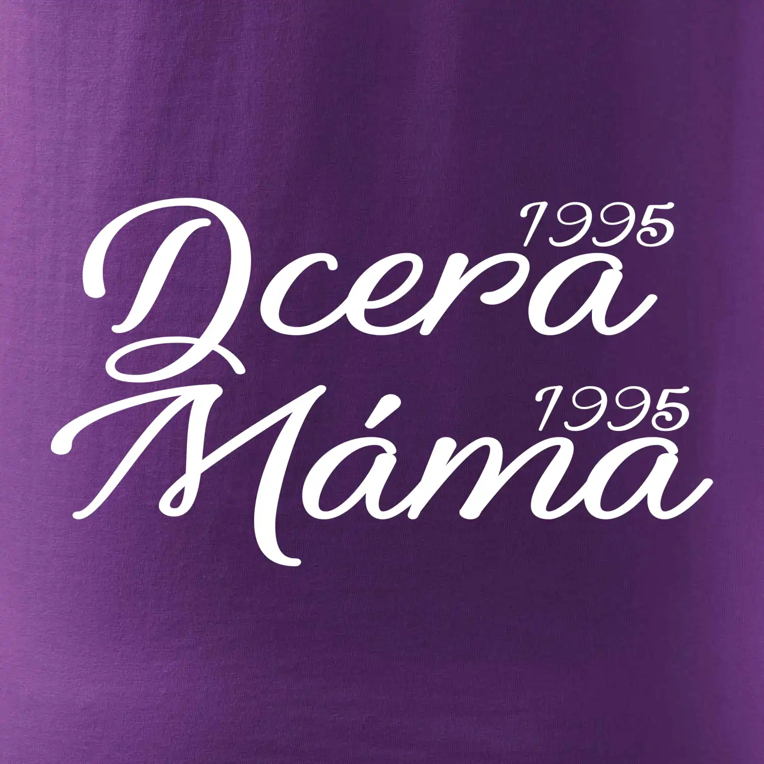 Dcera, Máma  vaše ročníky