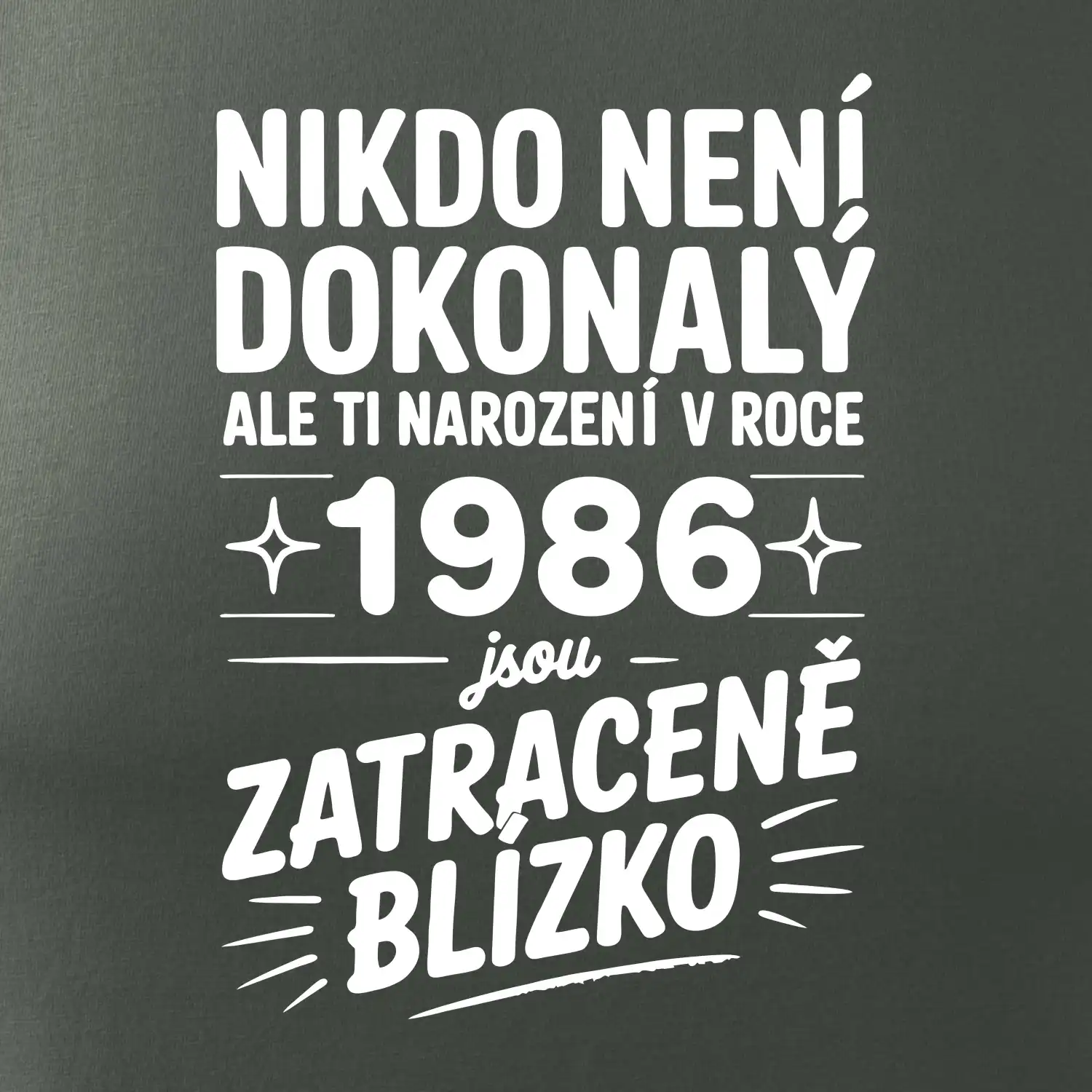 Nikdo není dokonalý ale ti narození v roce 1986 jsou zatraceně blízko