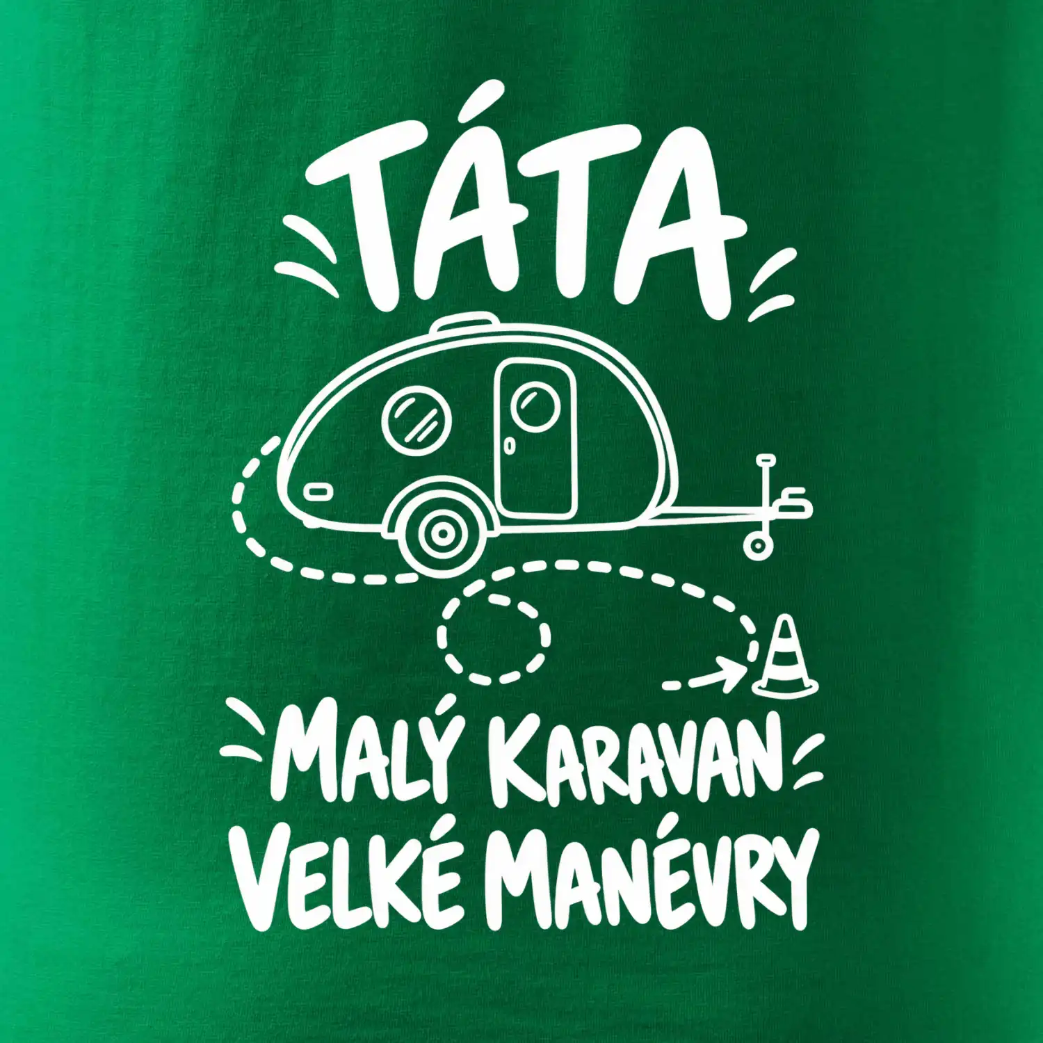 Táta malý karavan velké manévry bílý linkový potisk