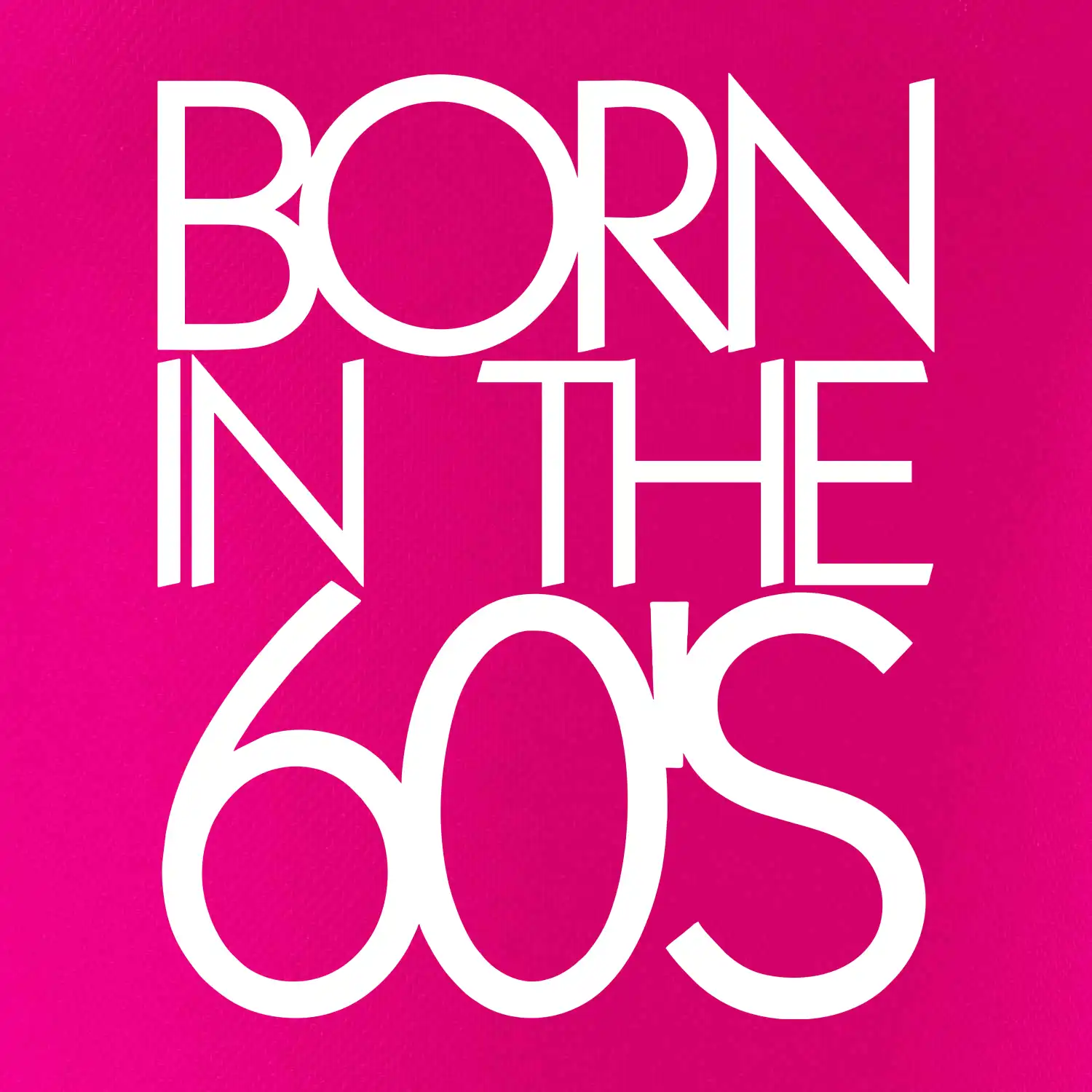 Born In The 60's