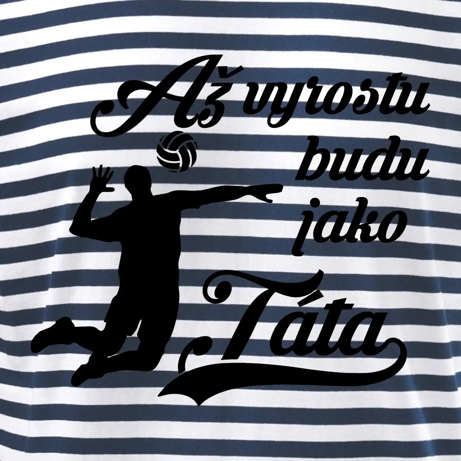 Až vyrostu budu jako táta Volejbal