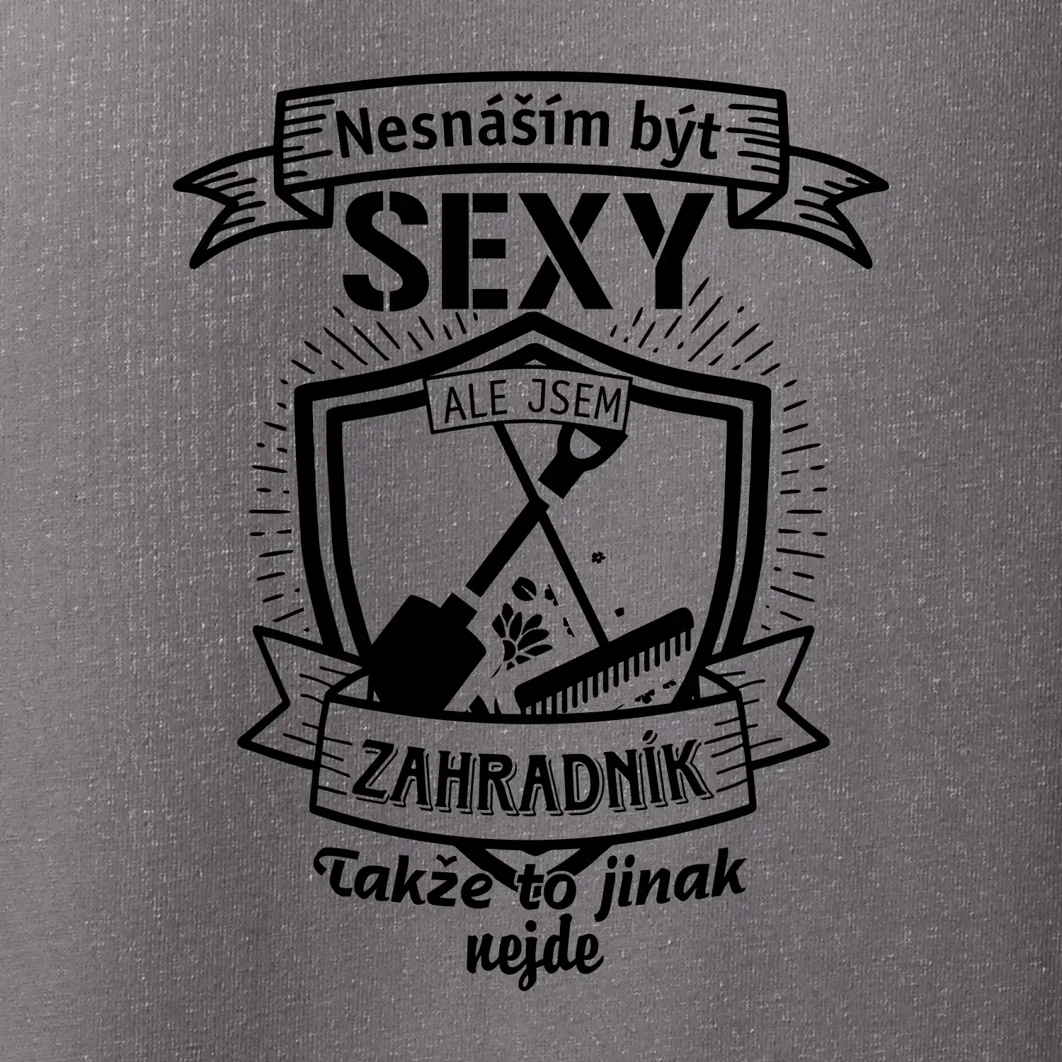 Nesnáším být sexy zahradník