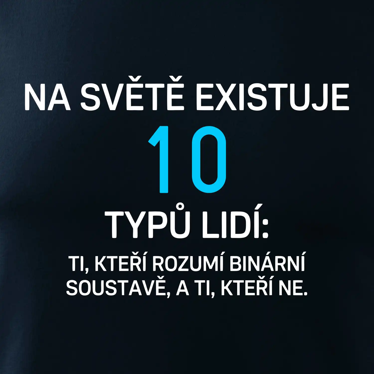 Na světě existuje 10 typů lidí