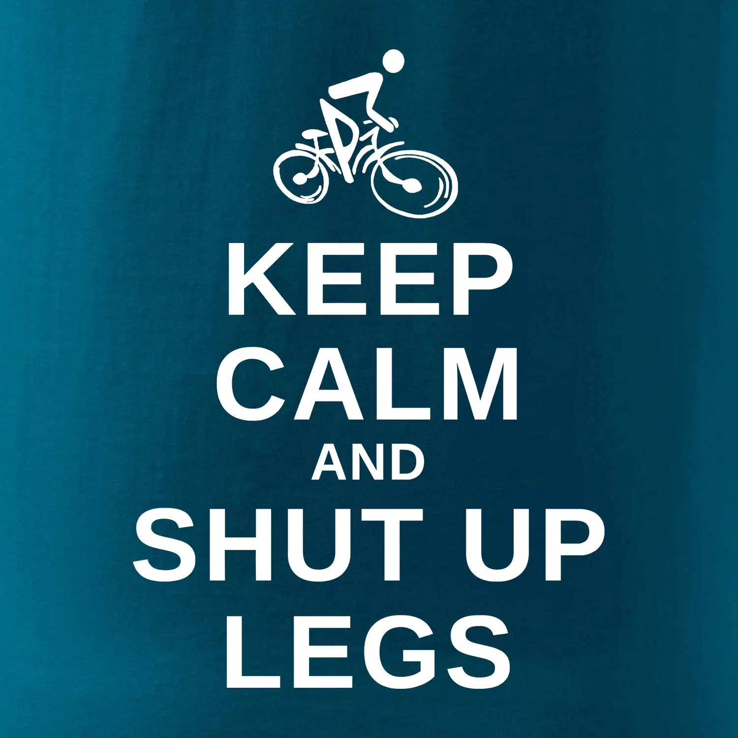 Keep calm and shut your legs