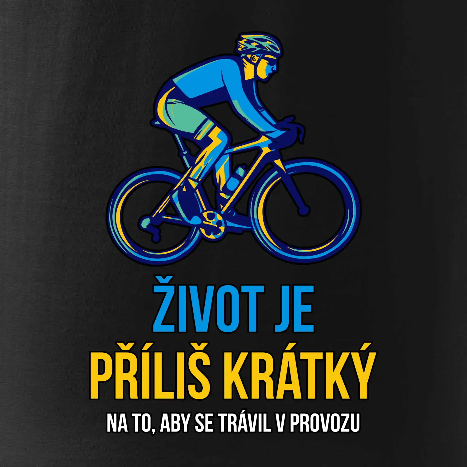 Život je příliš krátký, aby se trávil v provozu