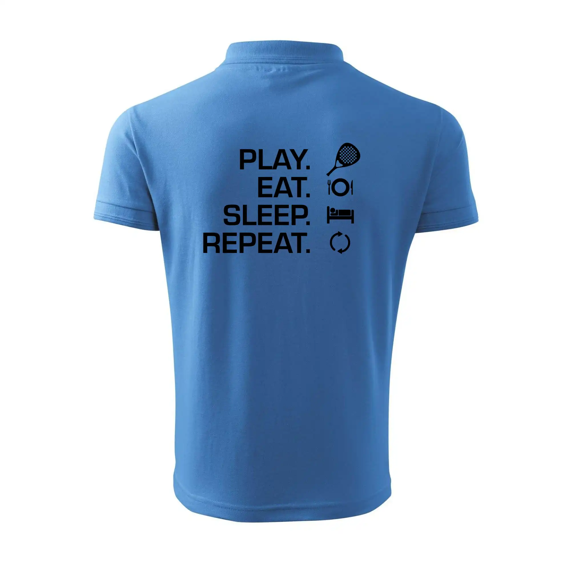Play eat sleep repeat padel
