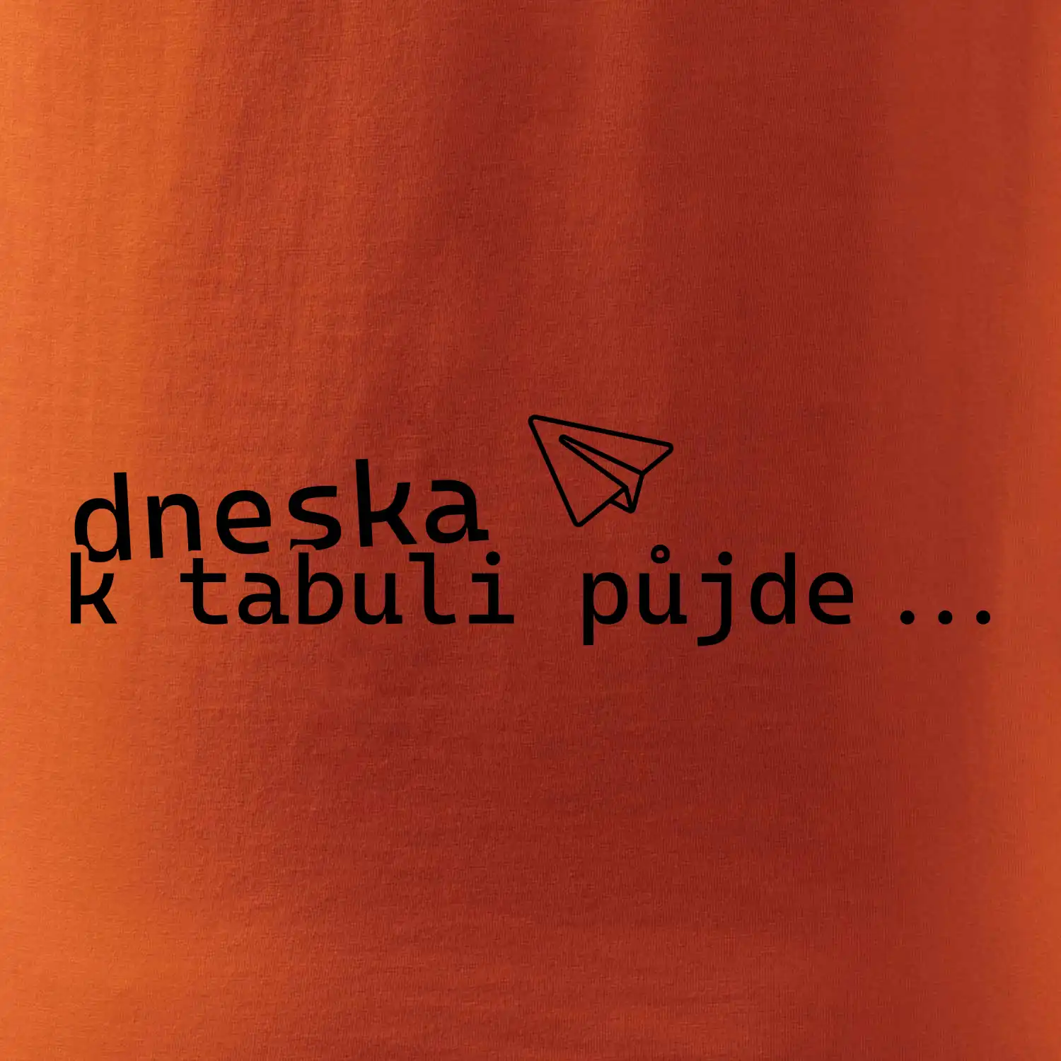 Dneska k tabuli půjde