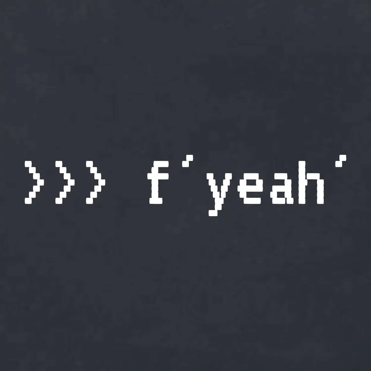 Python  f yeah