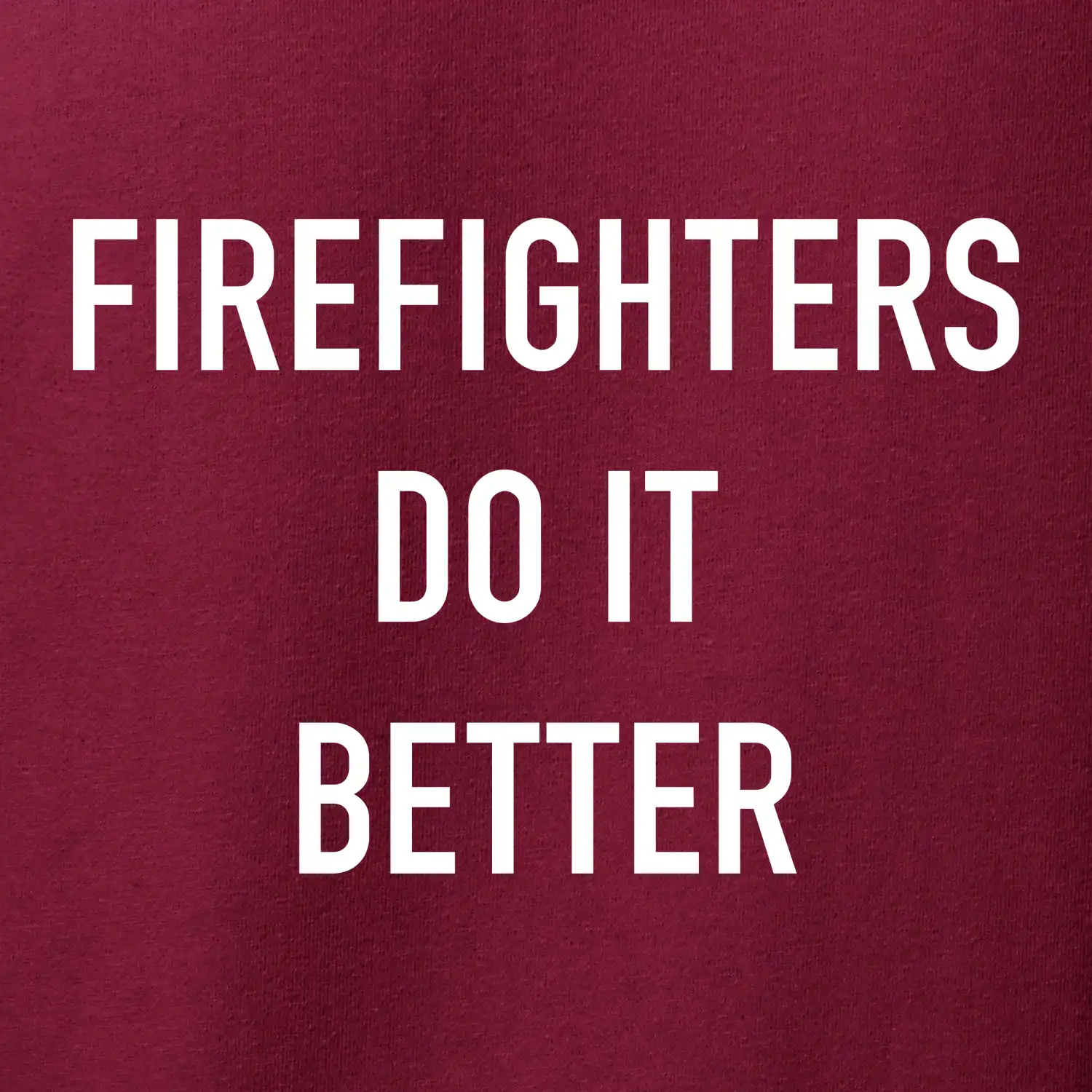 Firefighters Do It Better
