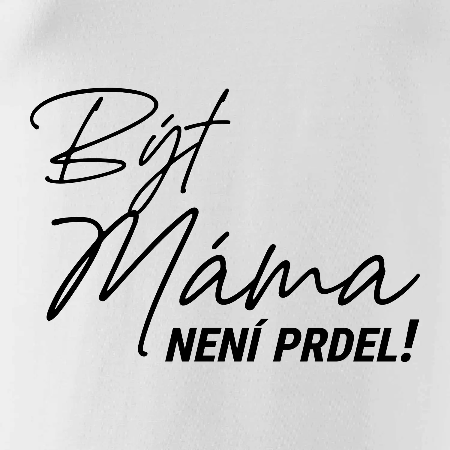 Být máma není prdel