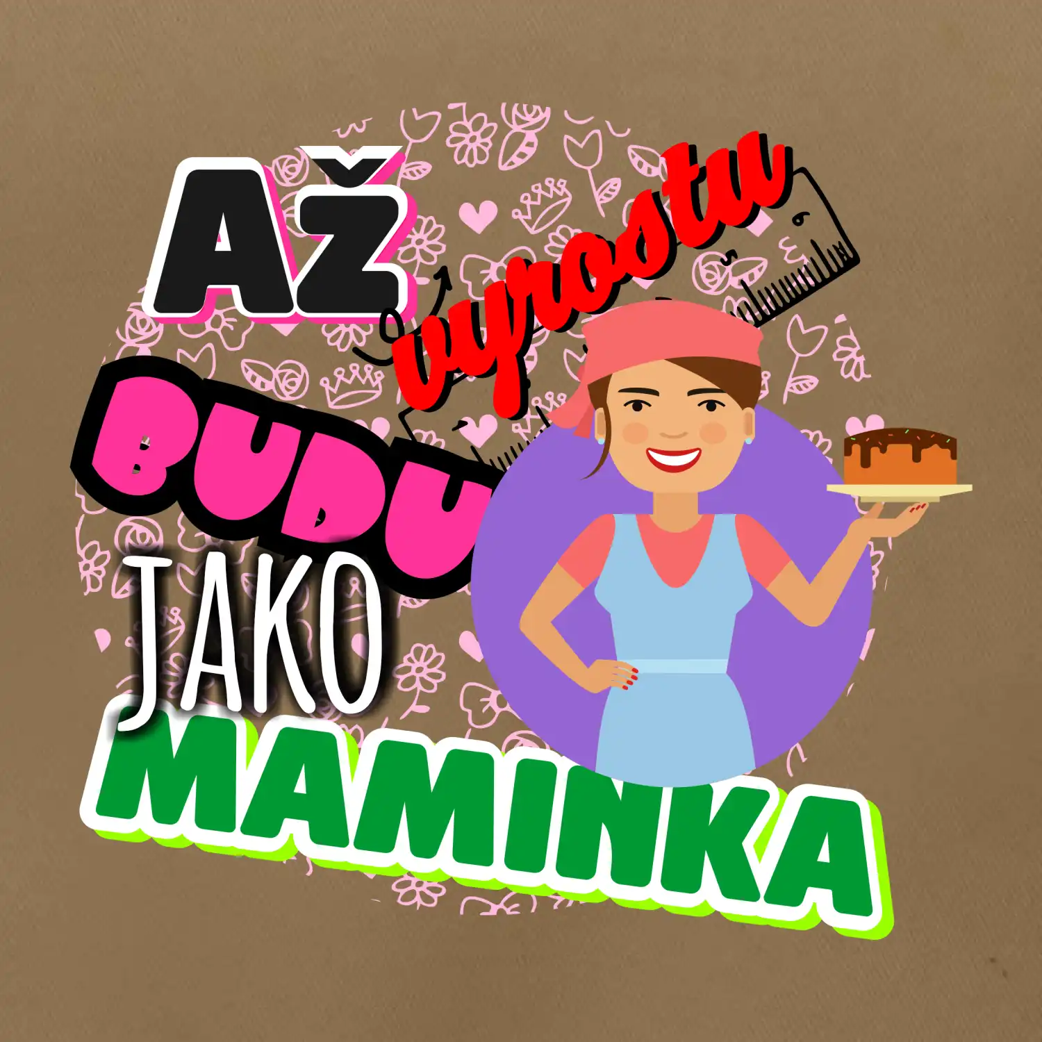 Až vyrostu budu jako maminka - cukrářka