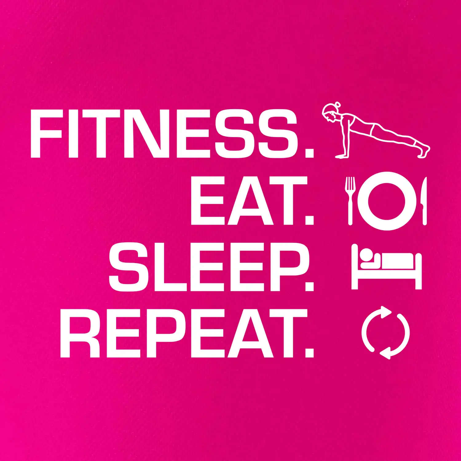 Fitness Eat Sleep Repeat