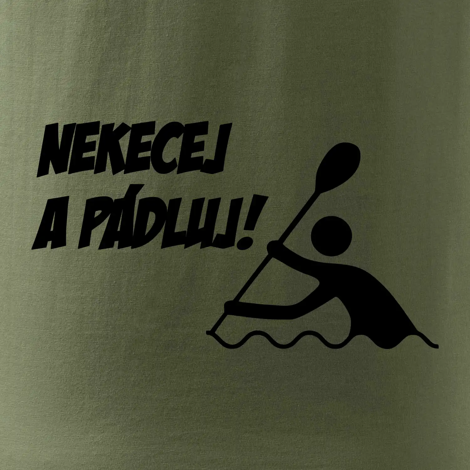 Nekecej a pádluj