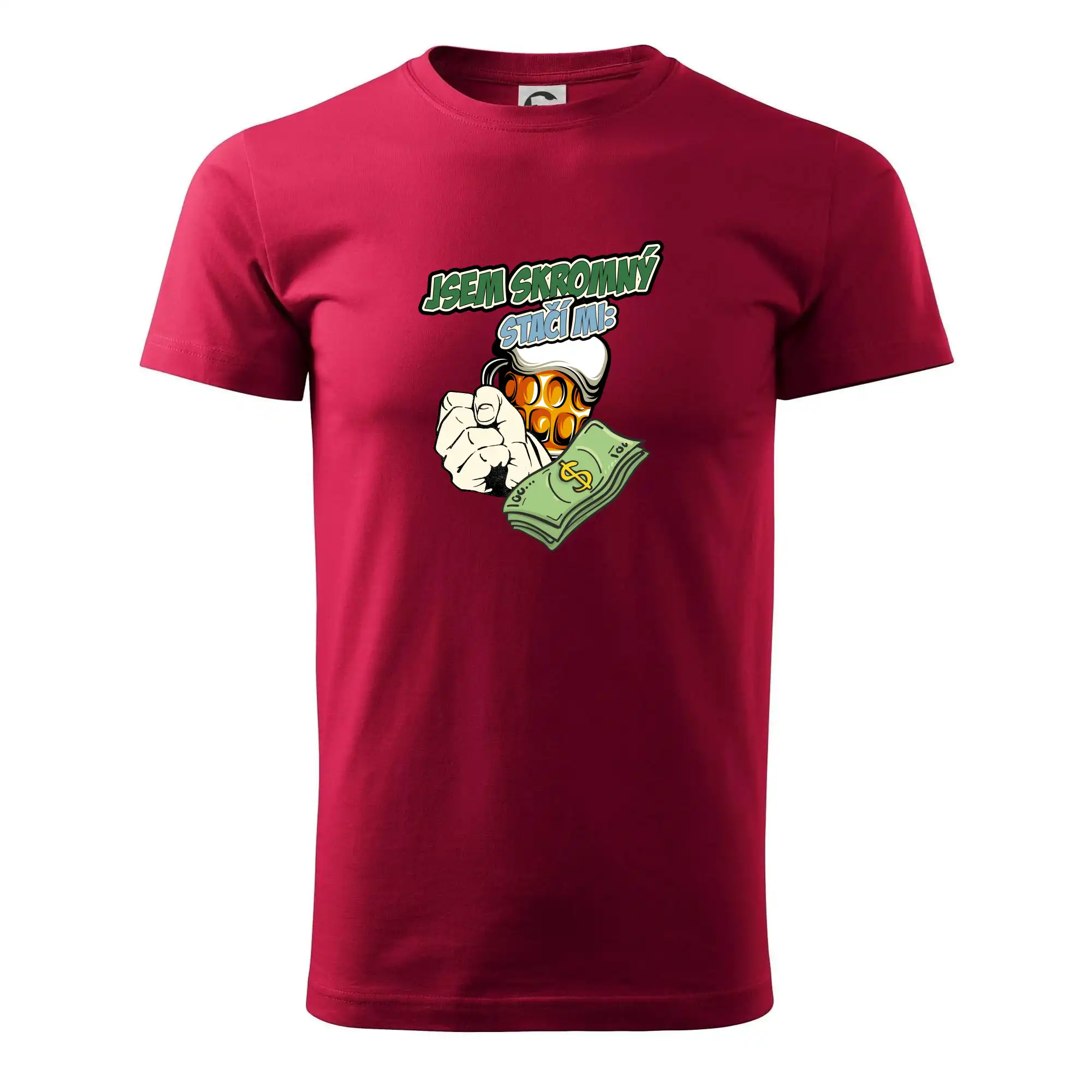 Jsem skromný stačí mi pivo, pěst a prachy