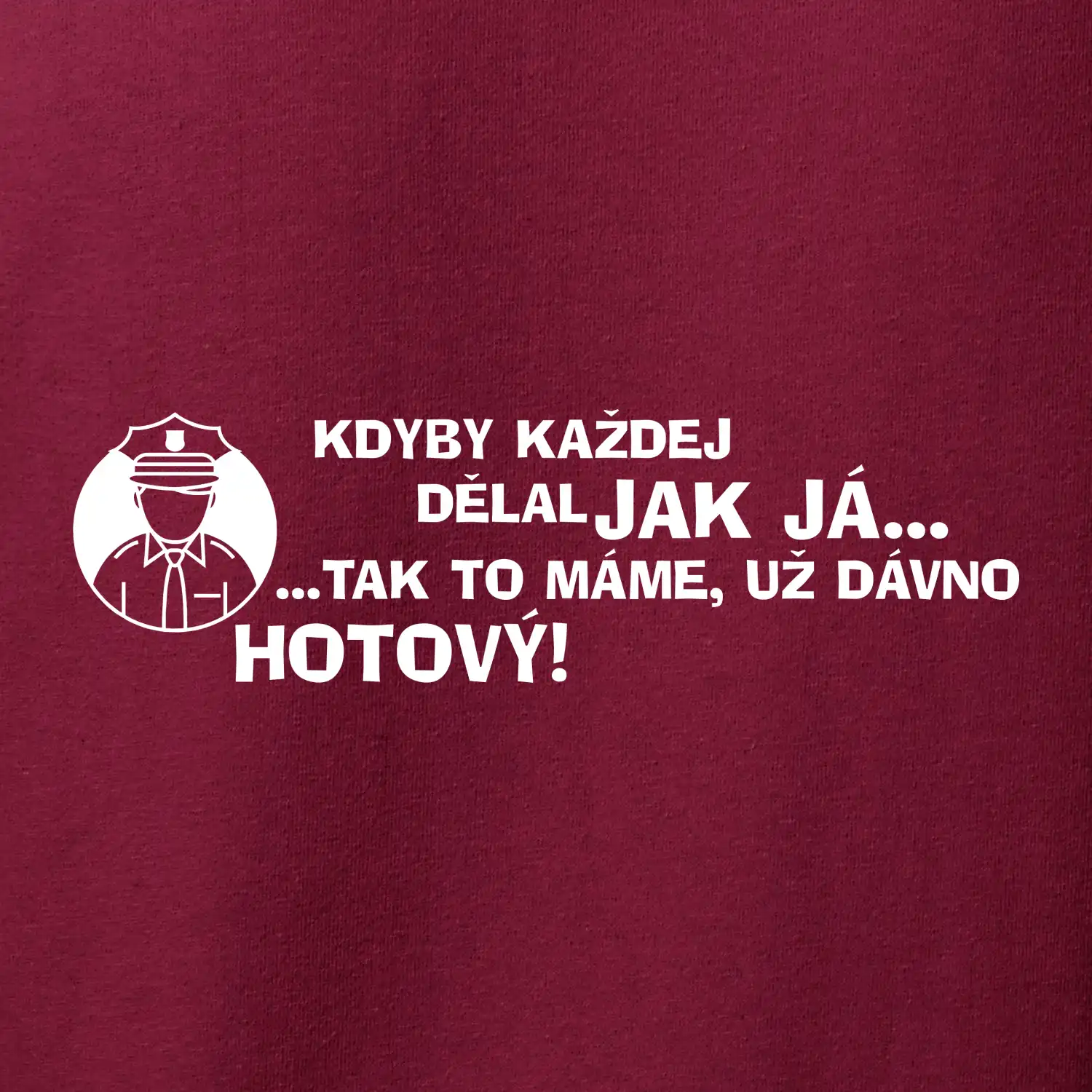 Policista - kdyby každej dělal jak já, tak to máme už dávno hotový