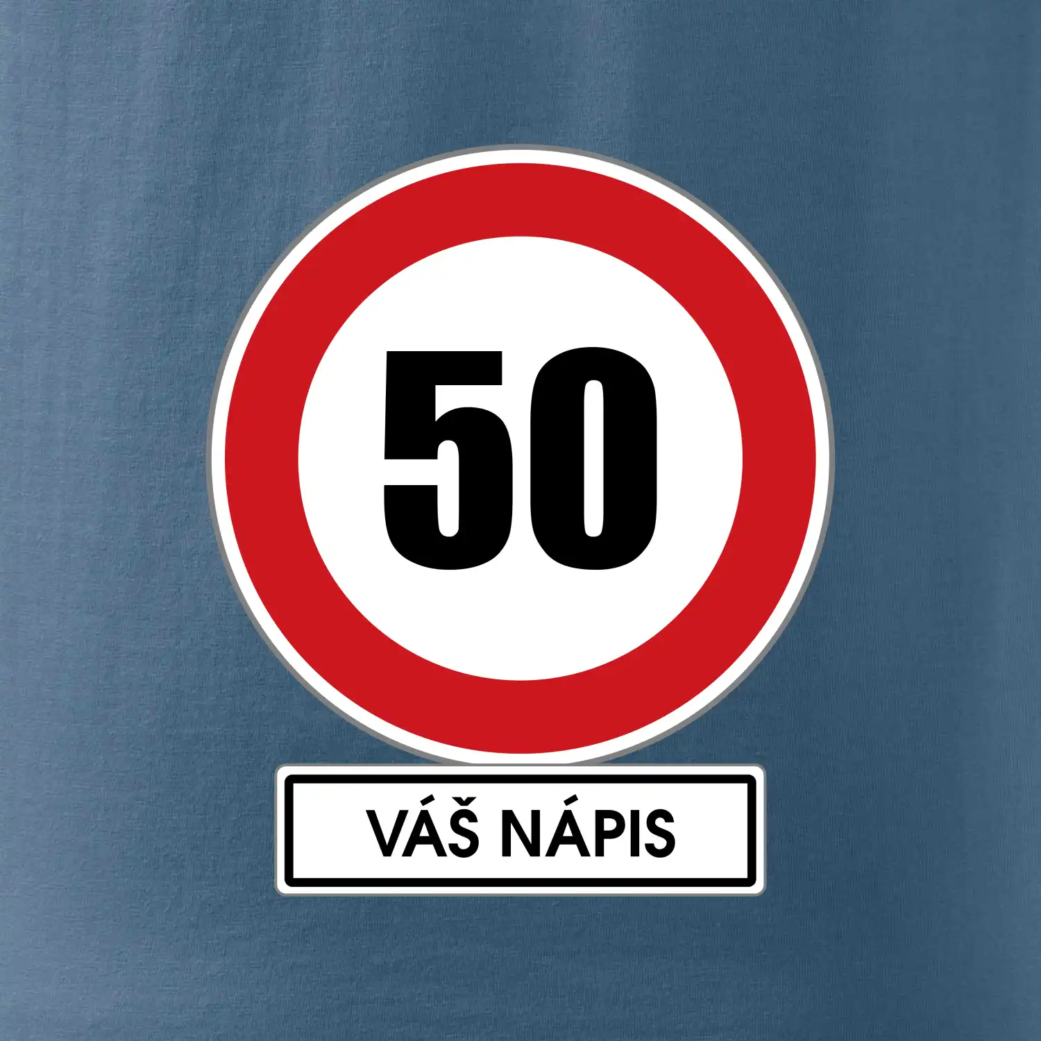 Dopravní značka - rychlost 50 - váš nápis