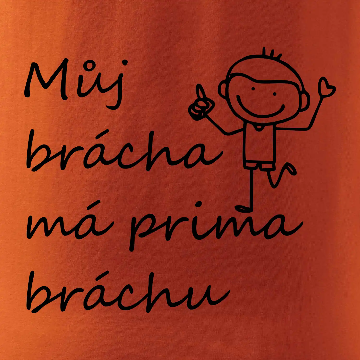 Můj brácha má prima bráchu!