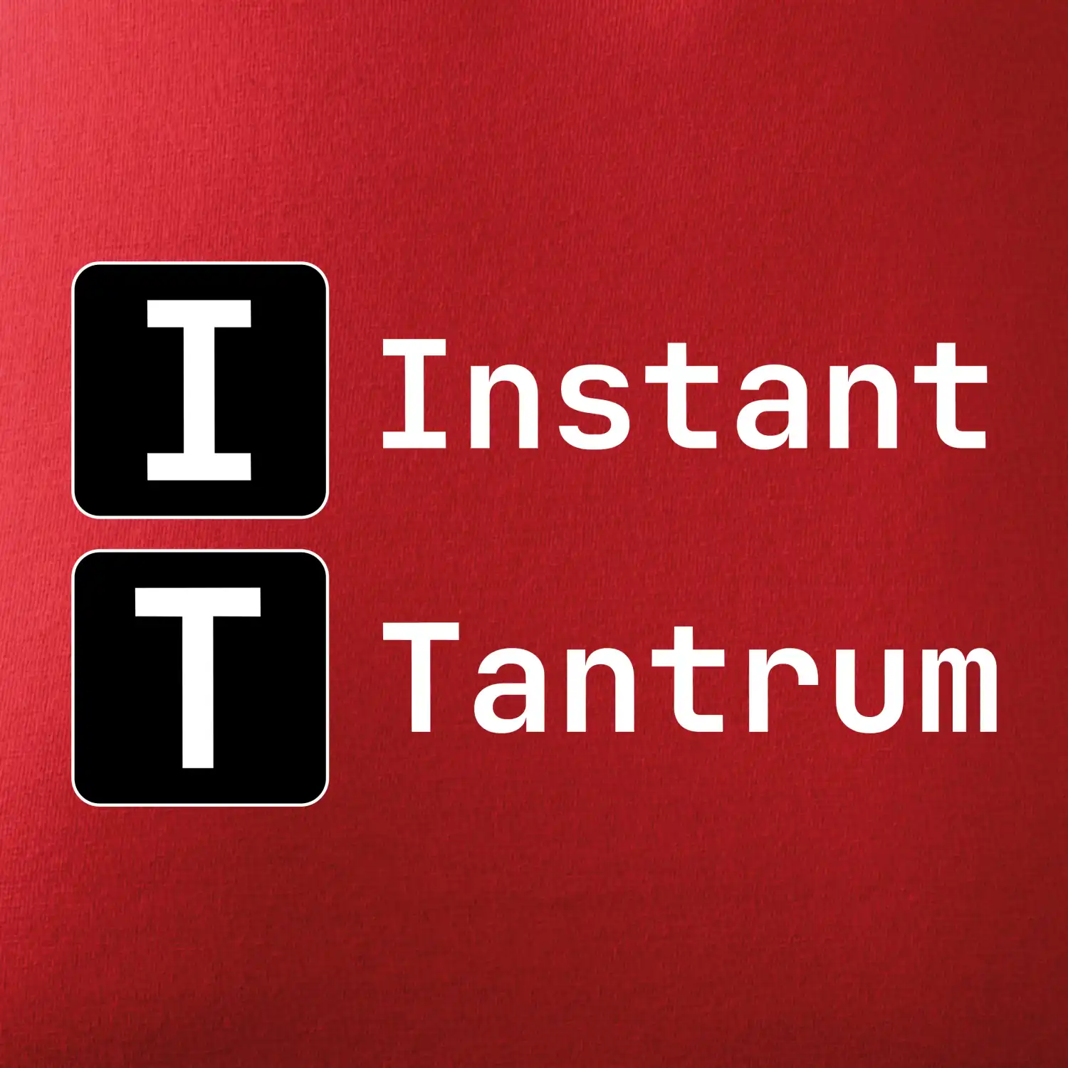 IT Nápis Instant Tantrum
