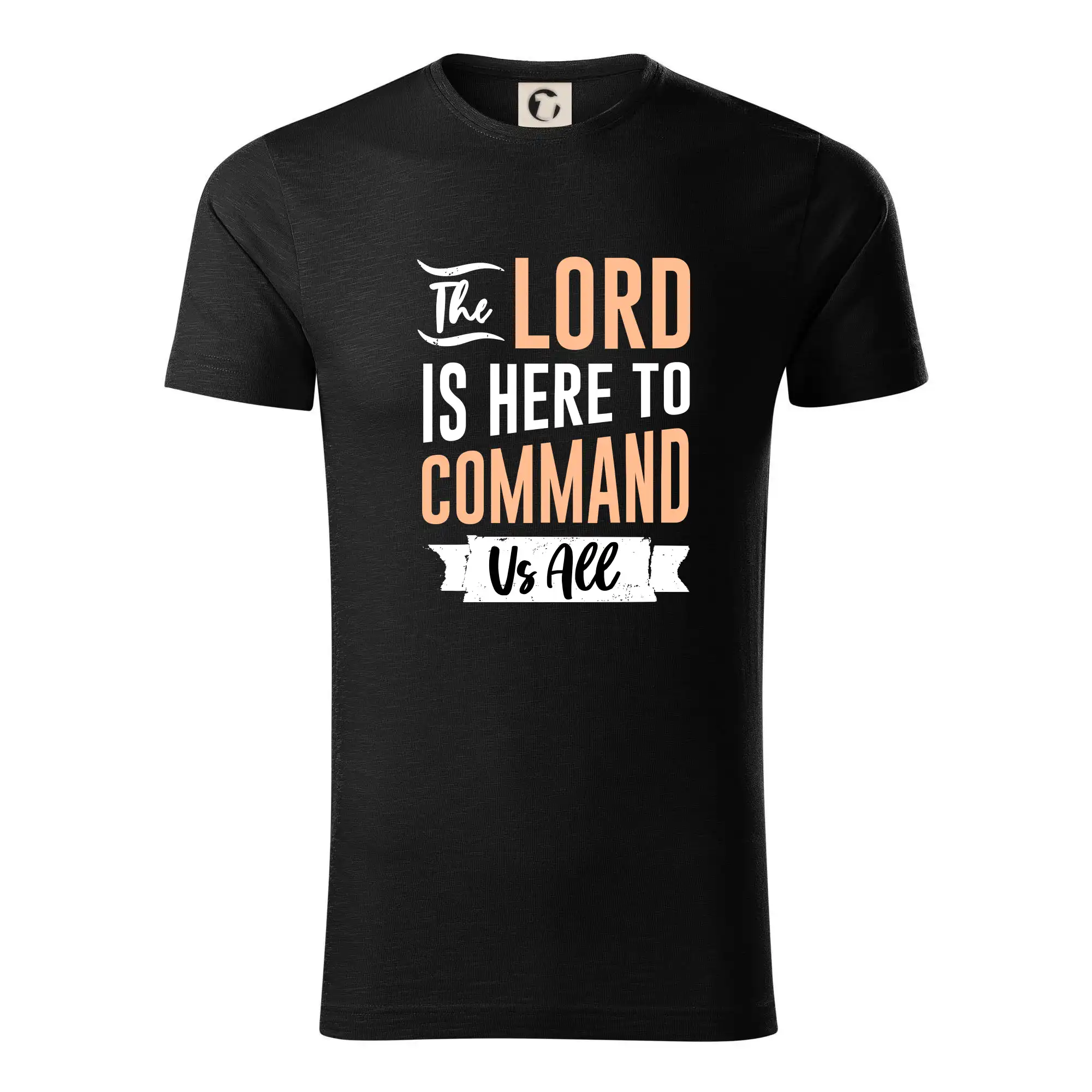 The lord is here to command us all