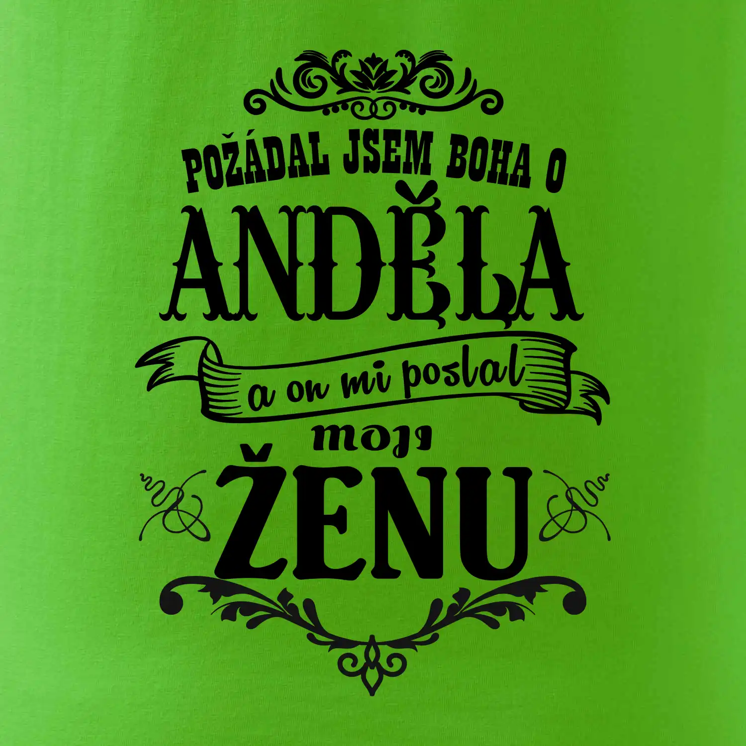 Požádal jsem boha o anděla a on mi poslal moji ženu