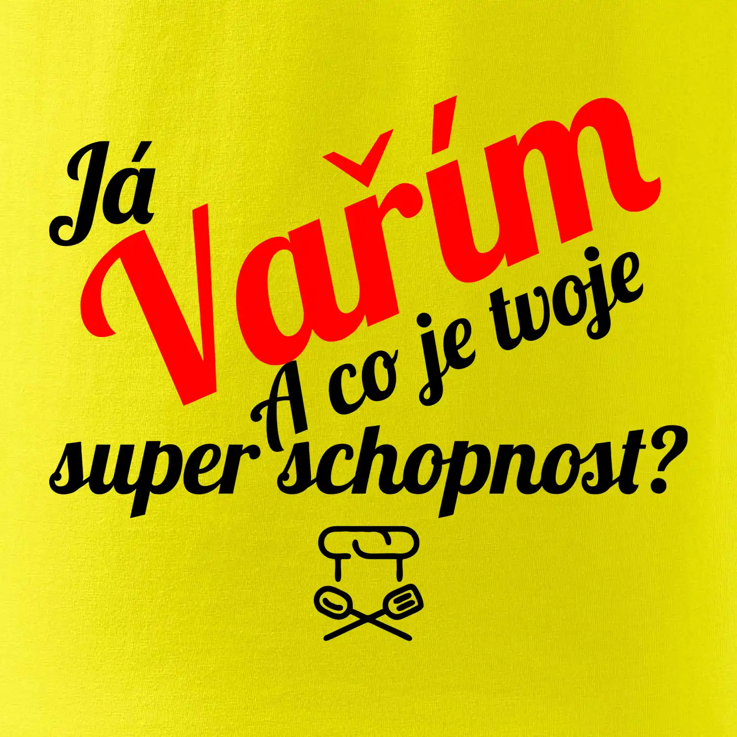 Já vařím - tvoje superschopnost? šikmý nápis