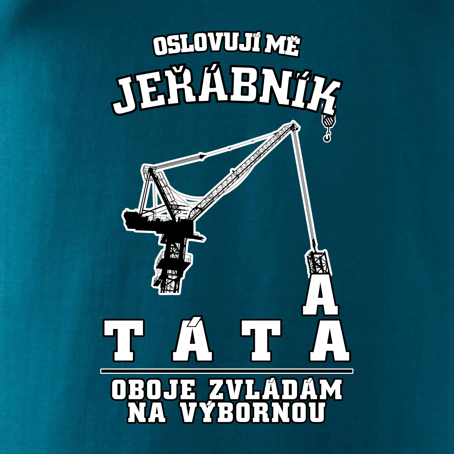 Oslovují mě jeřábník a táta