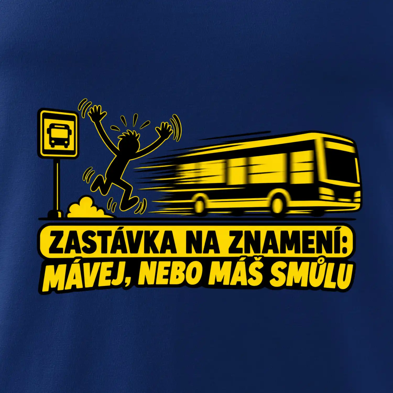 Zastávka na znamení mávej nebo máš smůlu