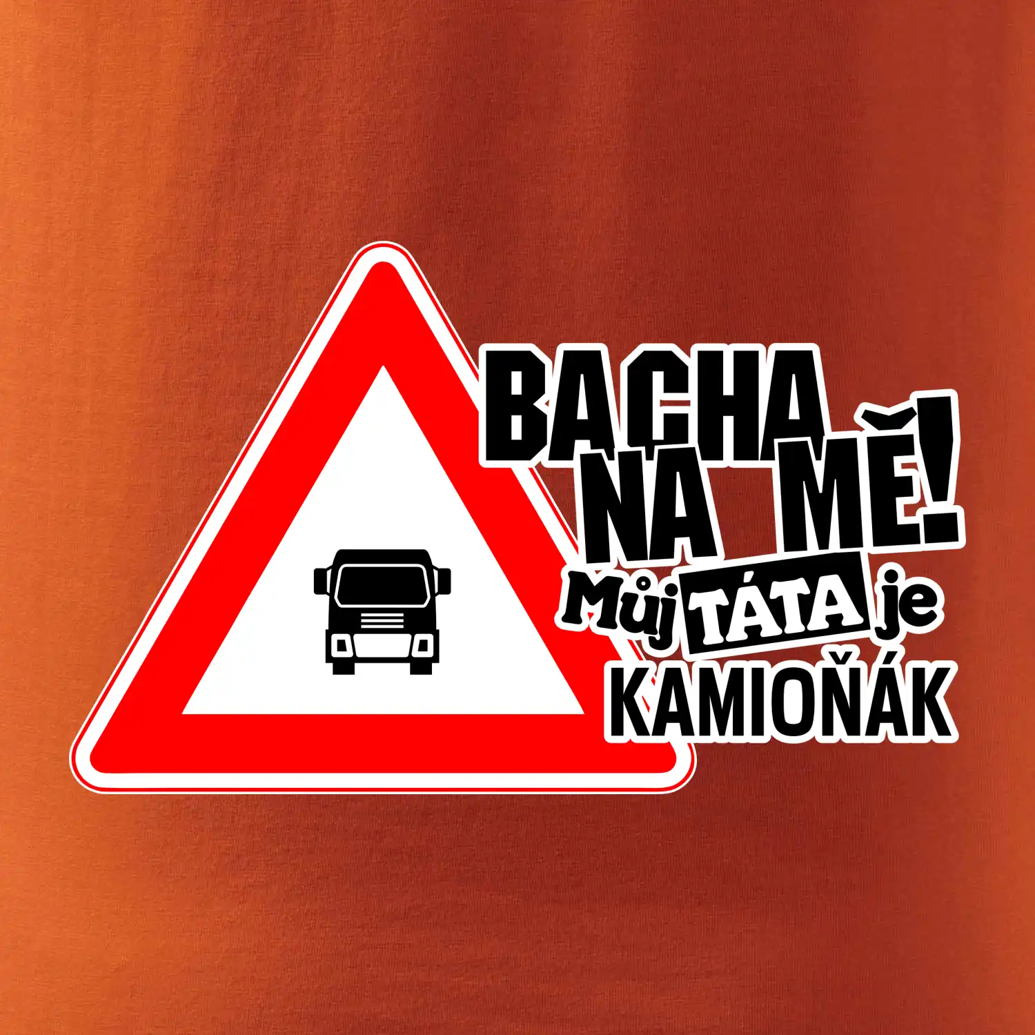 Bacha na mě! Můj táta je kamioňák