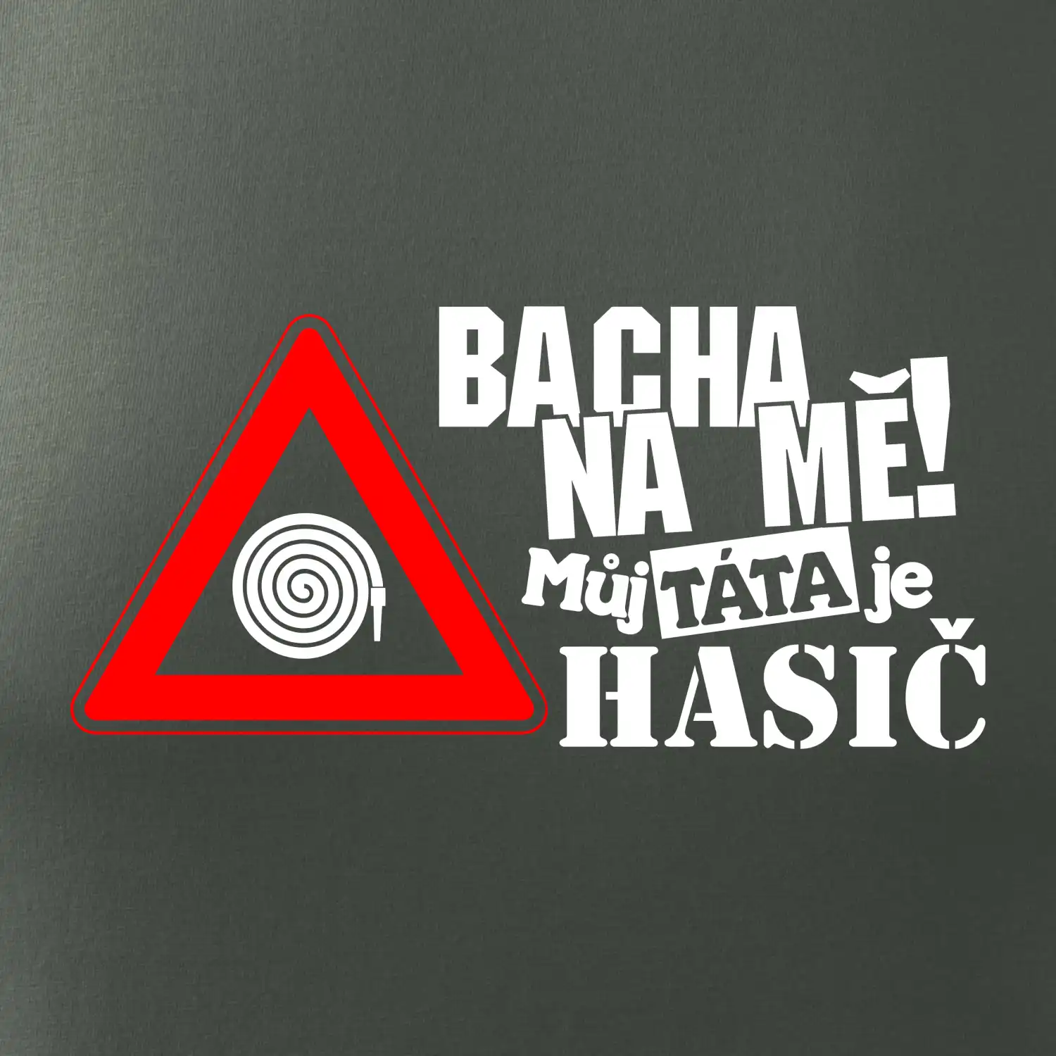 Bacha na mě! Můj táta je hasič