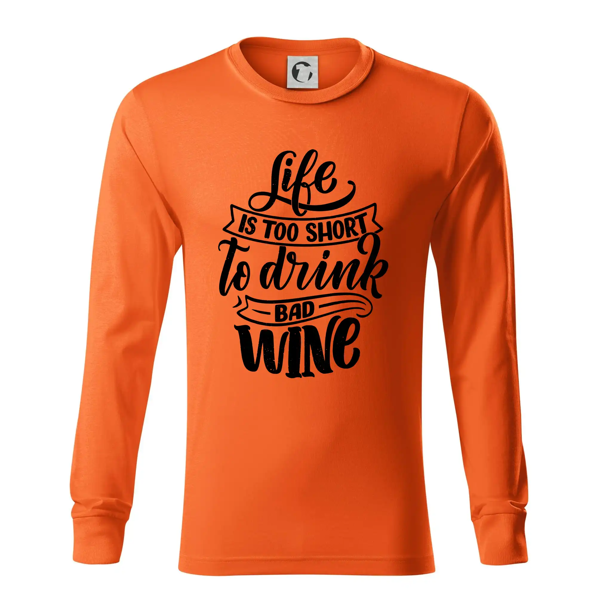 Life is a short to drink bad wine psací